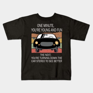 One Minute You're Young And Fun, Funny Senior Citizens Old People Gifts Kids T-Shirt